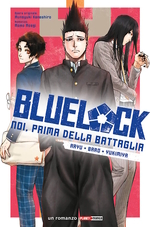 Blue Lock - Noi, prima della battaglia: Aryu・Baro・Yukimiya